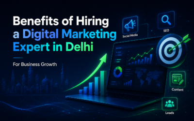 Benefits of Hiring a Digital Marketing Expert in Delhi, for Business Growth
